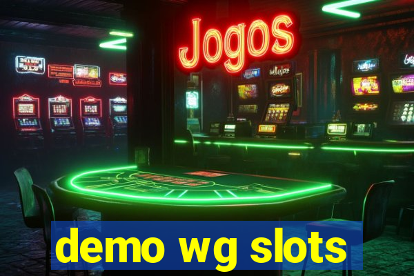 demo wg slots